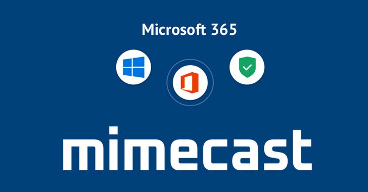 黑客窃取用于安全连接Microsoft 365的Mimecast证书